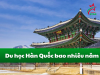 Du học Hàn Quốc bao nhiêu năm? 
