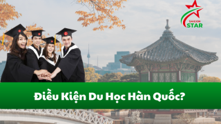 Điều kiện du học Hàn Quốc mới nhất